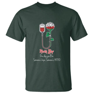 Nurse T Shirt Never Stop One Day You'll Be Someone's Hope Someone's Hero TS09 Dark Forest Green Printyourwear