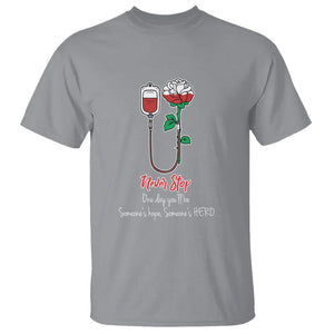 Nurse T Shirt Never Stop One Day You'll Be Someone's Hope Someone's Hero TS09 Sport Gray Printyourwear