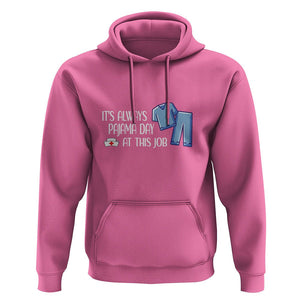 Funny Nurse Hoodie It's Always Pajama Day At This Job TS09 Azalea Printyourwear