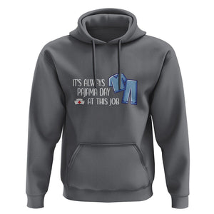 Funny Nurse Hoodie It's Always Pajama Day At This Job TS09 Charcoal Printyourwear