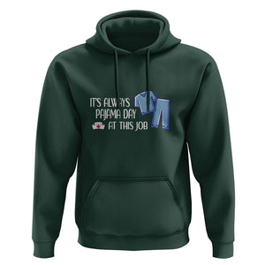 Funny Nurse Hoodie It's Always Pajama Day At This Job TS09 Dark Forest Green Printyourwear