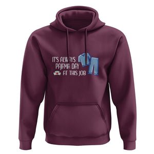 Funny Nurse Hoodie It's Always Pajama Day At This Job TS09 Maroon Printyourwear