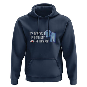 Funny Nurse Hoodie It's Always Pajama Day At This Job TS09 Navy Printyourwear