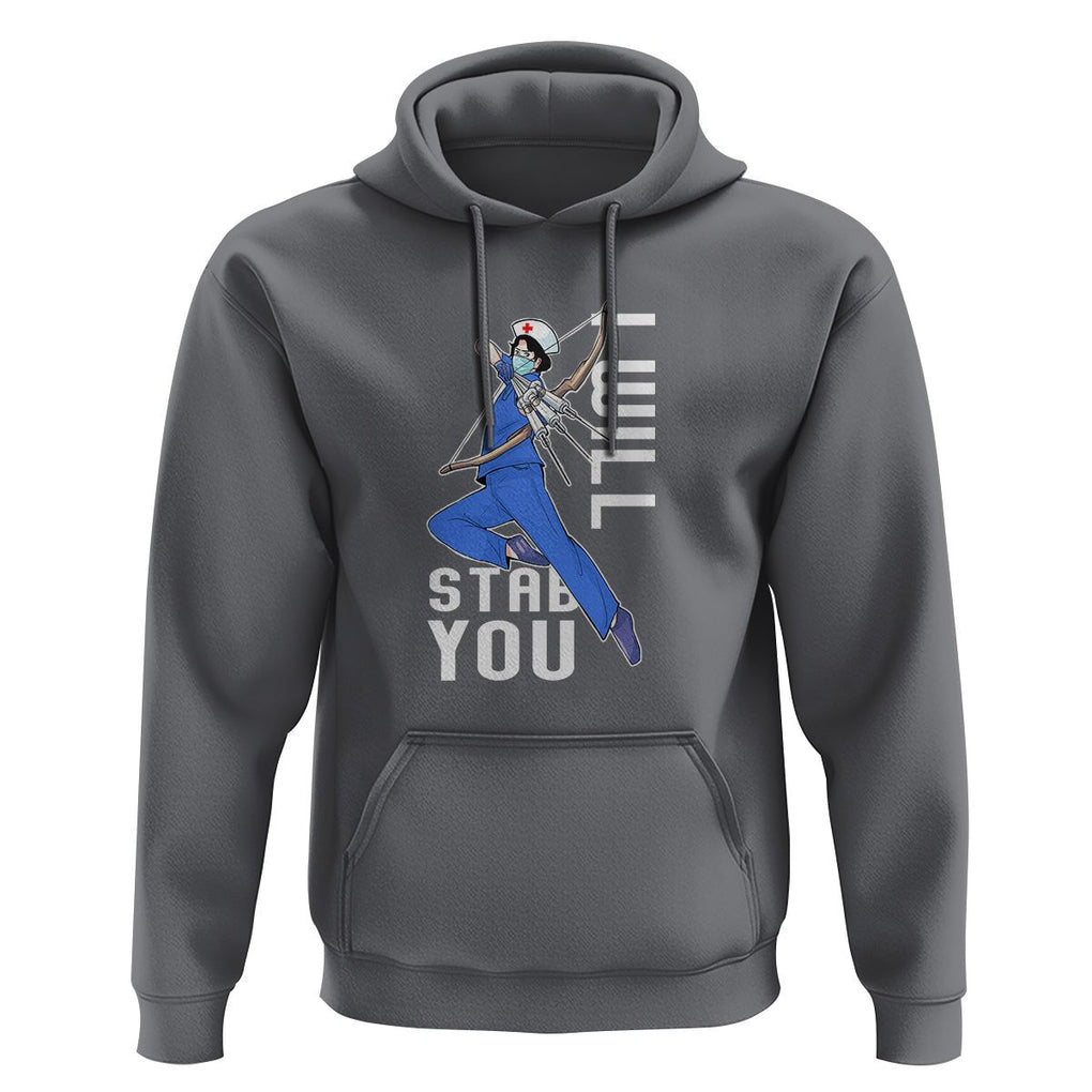 Funny Nurse Hoodie I Will Stab You TS09 Charcoal Printyourwear