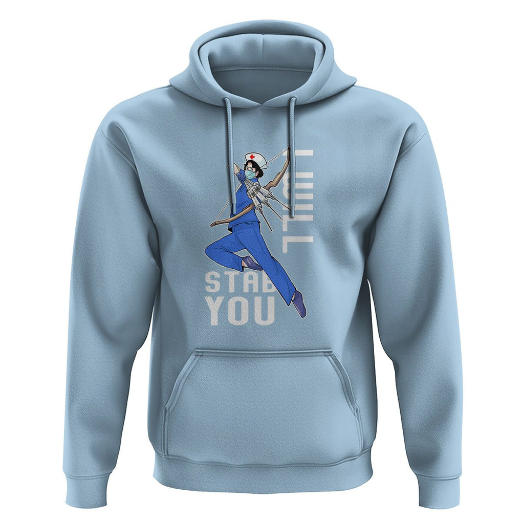 Funny Nurse Hoodie I Will Stab You TS09 Light Blue Printyourwear