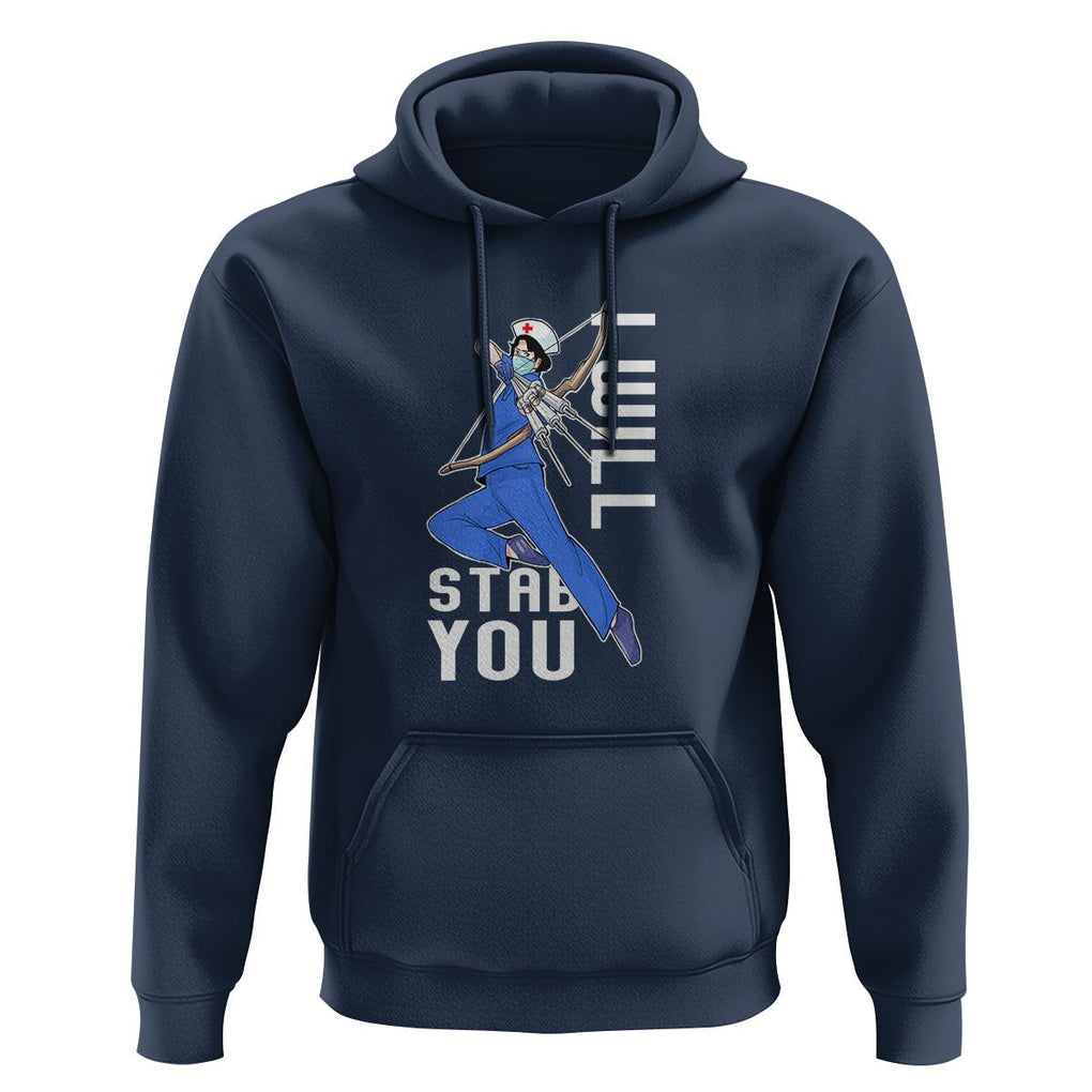 Funny Nurse Hoodie I Will Stab You TS09 Navy Printyourwear