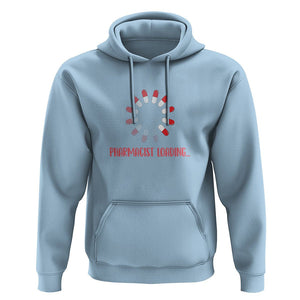 Pharmacist Loading Funny Pills Medicine Pharmacy Student Hoodie TS09 Light Blue Printyourwear