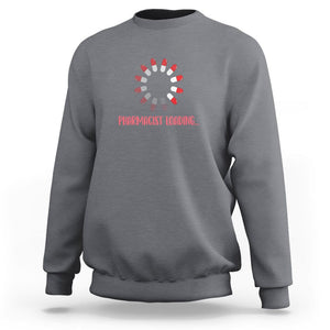Pharmacist Loading Funny Pills Medicine Pharmacy Student Sweatshirt TS09 Charcoal Printyourwear