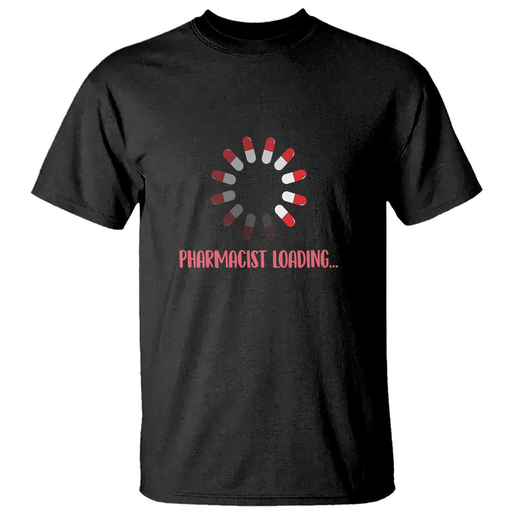 Pharmacist Loading Funny Pills Medicine Pharmacy Student T Shirt TS09 Black Printyourwear