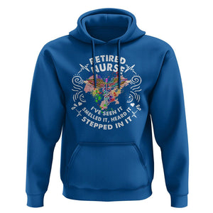 Retired Nurse Hoodie I've Seen It Smelled It Heard It Stepped In It Retirement TS09 Royal Blue Printyourwear