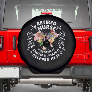 Retired Nurse Spare Tire Cover I've Seen It Smelled It Heard It Stepped In It Retirement TS09 Black Print Your Wear