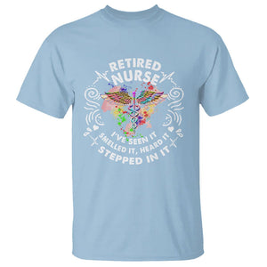 Retired Nurse T Shirt I've Seen It Smelled It Heard It Stepped In It Retirement TS09 Light Blue Printyourwear