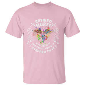 Retired Nurse T Shirt I've Seen It Smelled It Heard It Stepped In It Retirement TS09 Light Pink Printyourwear