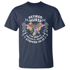 Retired Nurse T Shirt I've Seen It Smelled It Heard It Stepped In It Retirement TS09 Navy Printyourwear