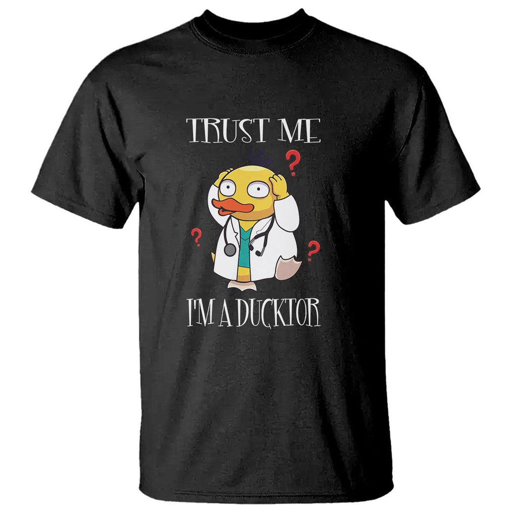 Funny Duck Doctor T Shirt Trust Me I'm A Ducktor TS09 Black Printyourwear