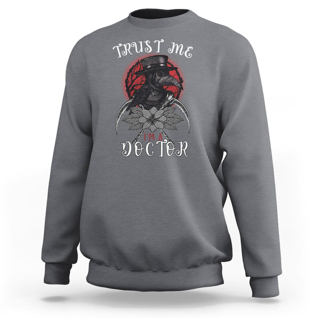 Plague Doctor Sweatshirt Trust Me I'm A Doctor Face Mask Physician TS09 Charcoal Printyourwear