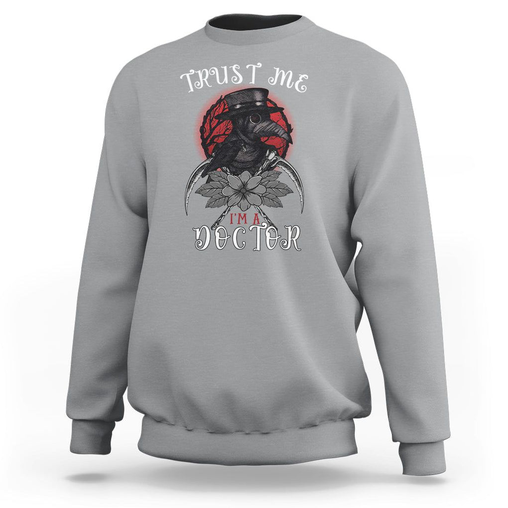 Plague Doctor Sweatshirt Trust Me I'm A Doctor Face Mask Physician TS09 Sport Gray Printyourwear