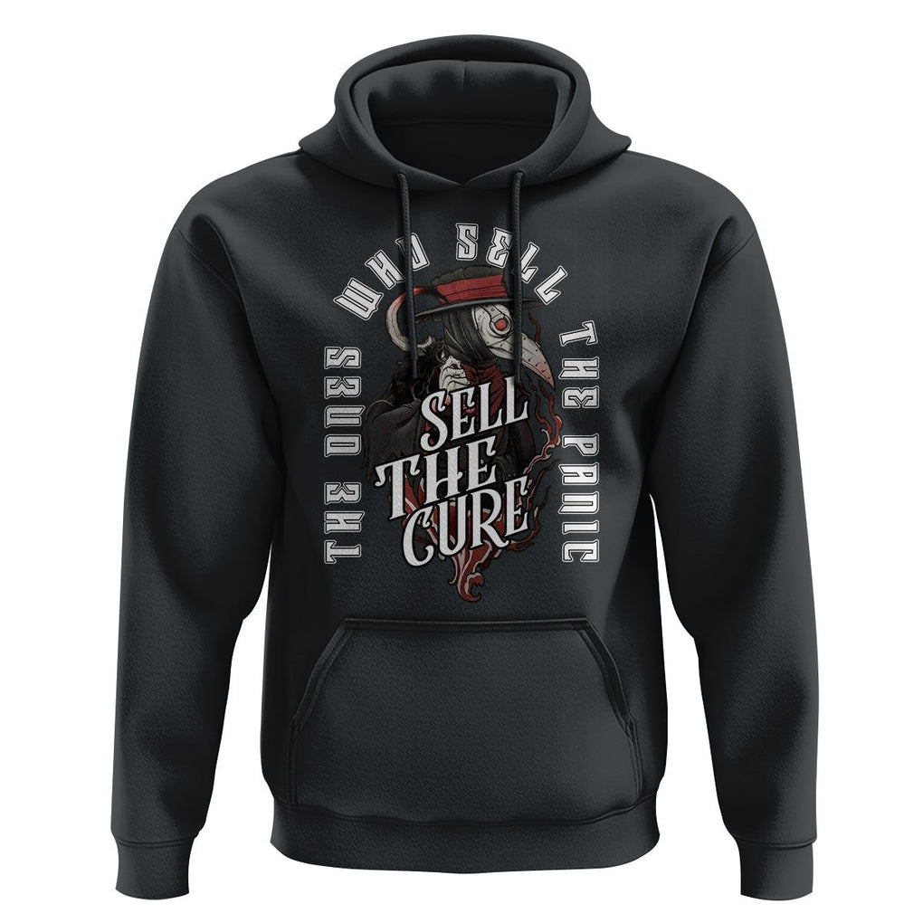 Plague Doctor Hoodie The Ones Who Sell the Panic Sell the Cure TS09 Black Printyourwear