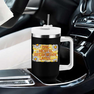 Funny One Mental Breakdown Later Tumbler With Handle Daisy Mental Health TS09 Print Your Wear