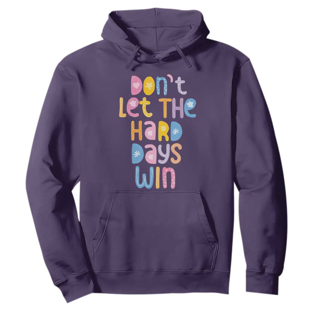 Don't Let the Hard Days Win Hoodie TS09 Purple Print Your Wear