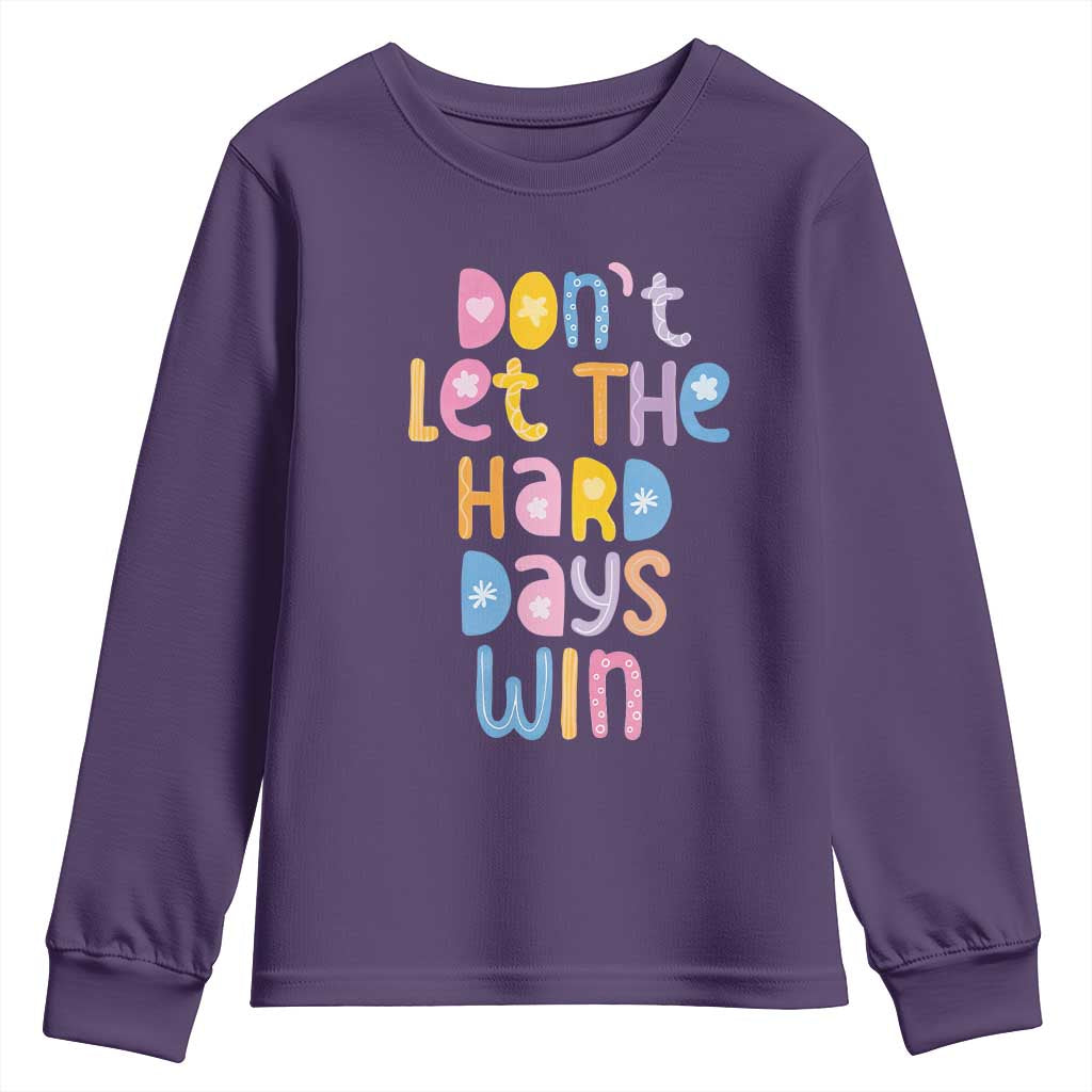 Don't Let the Hard Days Win Youth Sweatshirt TS09 Purple Print Your Wear