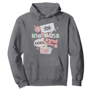 Inspirational A Little Kindness Goes A Long Way Hoodie TS09 Charcoal Print Your Wear