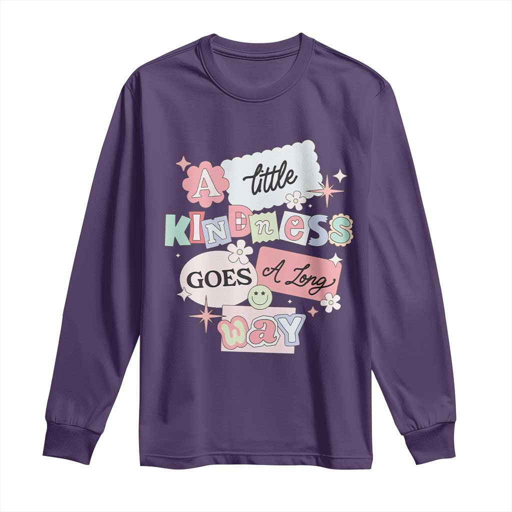 Inspirational A Little Kindness Goes A Long Way Long Sleeve Shirt TS09 Purple Print Your Wear