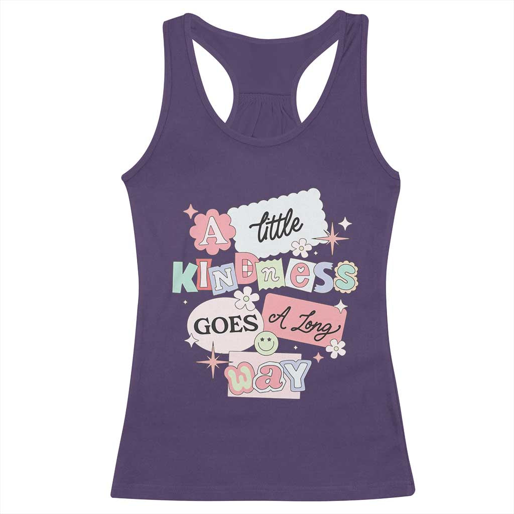 Inspirational A Little Kindness Goes A Long Way Racerback Tank Top TS09 Purple Print Your Wear