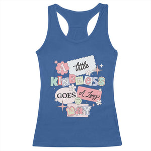 Inspirational A Little Kindness Goes A Long Way Racerback Tank Top TS09 Royal Blue Print Your Wear