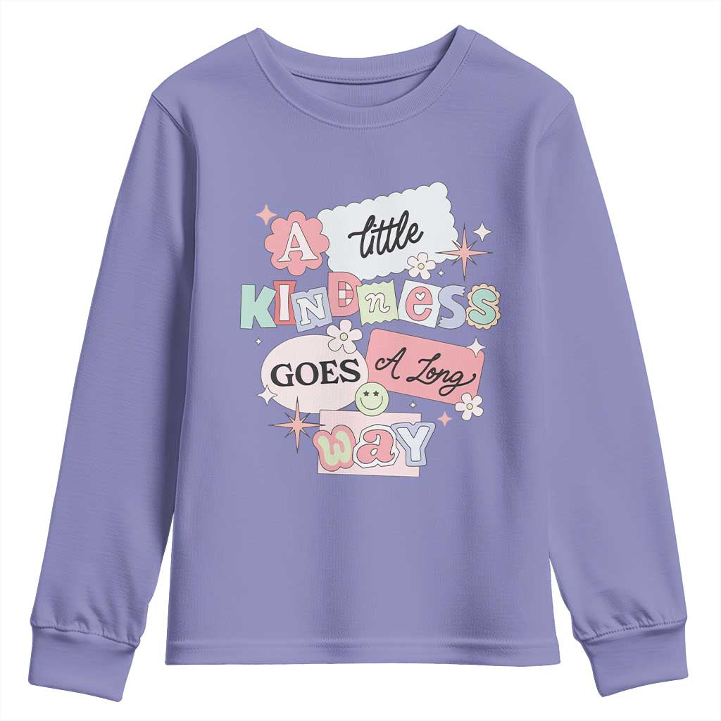 Inspirational A Little Kindness Goes A Long Way Youth Sweatshirt TS09 Violet Print Your Wear