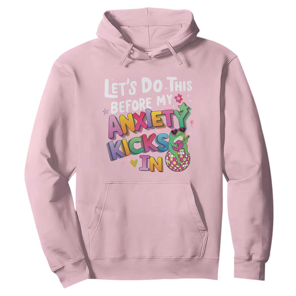 Funny Frog Let's Do This Before My Anxiety Kicks In Hoodie TS09 Light Pink Print Your Wear
