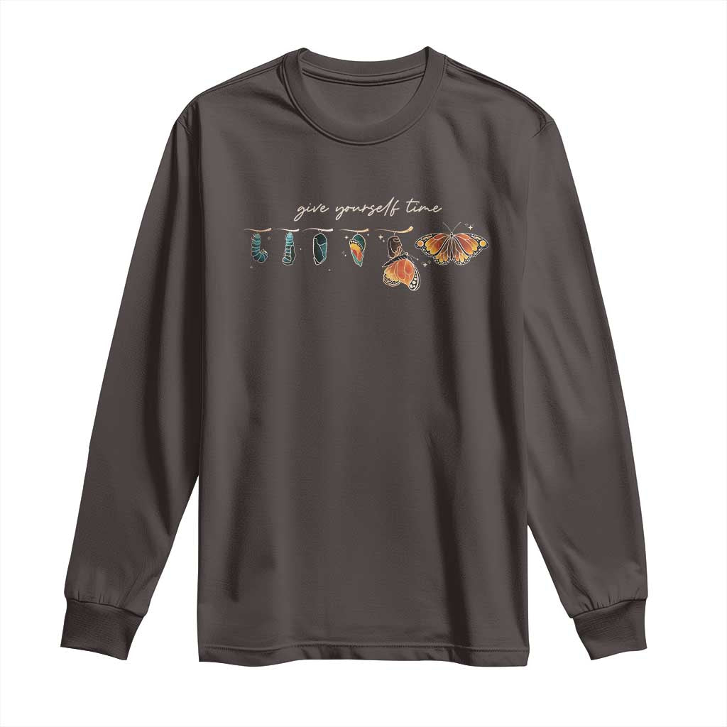 Inspirational Quote Long Sleeve Shirt Give Yourself Time Butterfly Motivational TS09 Dark Chocolate Print Your Wear