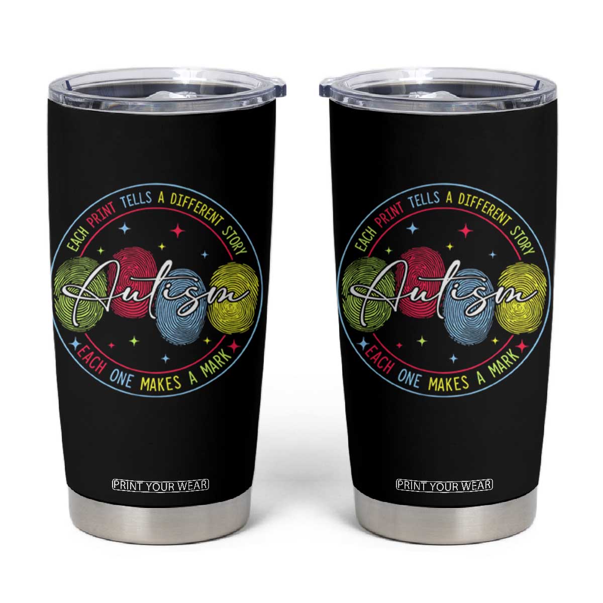 Autism Tumbler Cup Fingerprint Autism Each Print Tells A Different Story TS09 Black Print Your Wear