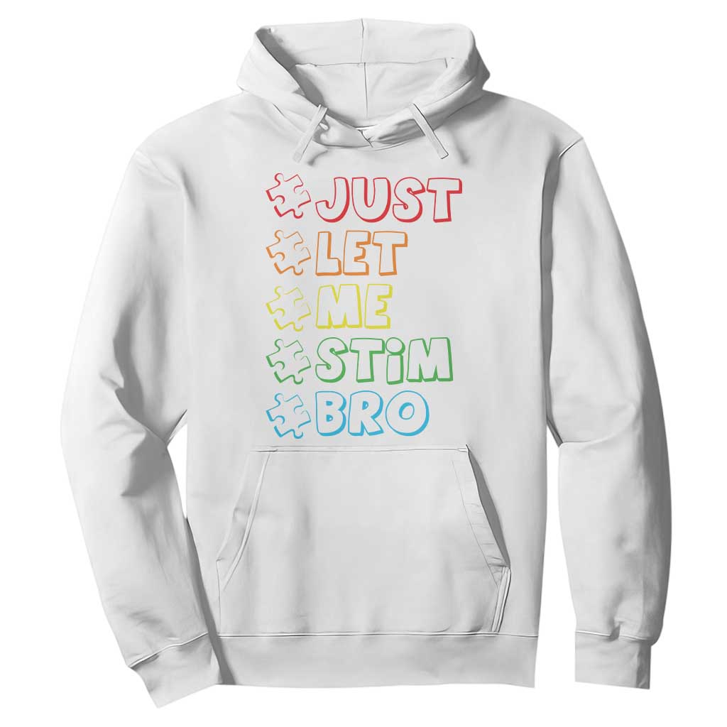 Funny Autistic Hoodie Just Let Me Stim Bro Autism Boys Kids TS09 White Print Your Wear