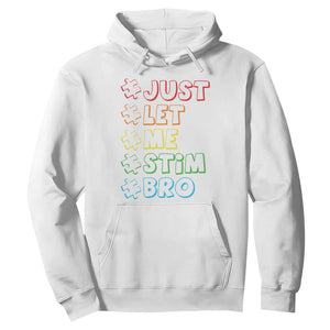 Funny Autistic Hoodie Just Let Me Stim Bro Autism Boys Kids TS09 White Print Your Wear