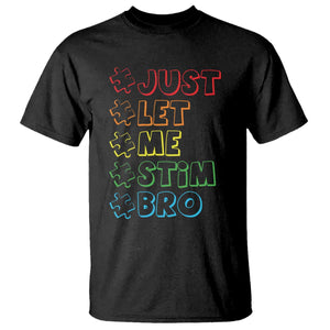 Funny Autistic T Shirt Just Let Me Stim Bro Autism Boys Kids TS09 Black Print Your Wear