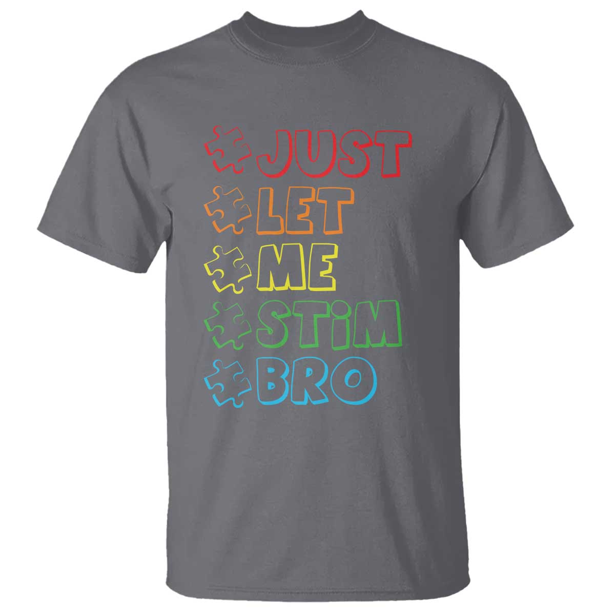Funny Autistic T Shirt Just Let Me Stim Bro Autism Boys Kids TS09 Charcoal Print Your Wear
