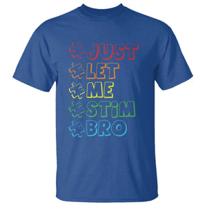 Funny Autistic T Shirt Just Let Me Stim Bro Autism Boys Kids TS09 Royal Blue Print Your Wear