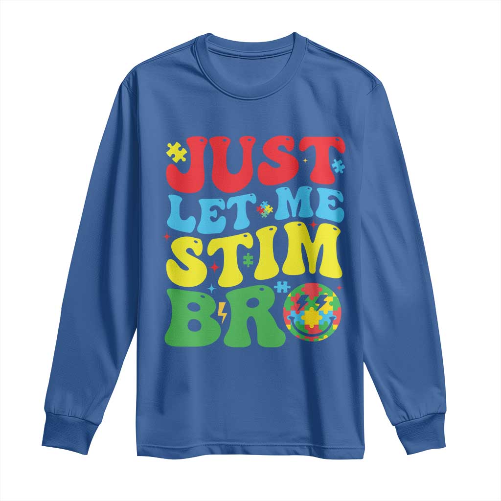 Just Let Me Stim Bro Long Sleeve Shirt Autism ADHD Stimming TS09 Royal Blue Print Your Wear