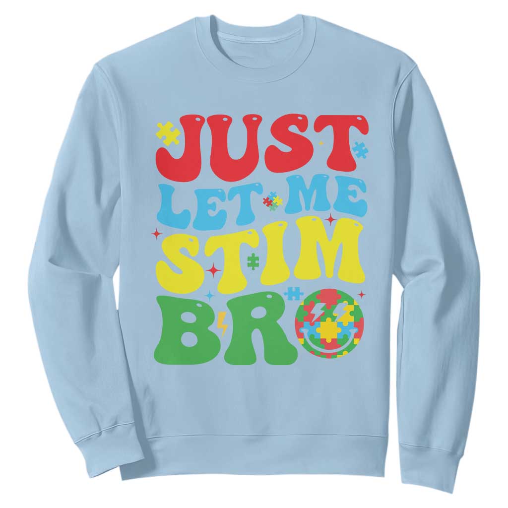 Just Let Me Stim Bro Sweatshirt Autism ADHD Stimming TS09 Light Blue Print Your Wear