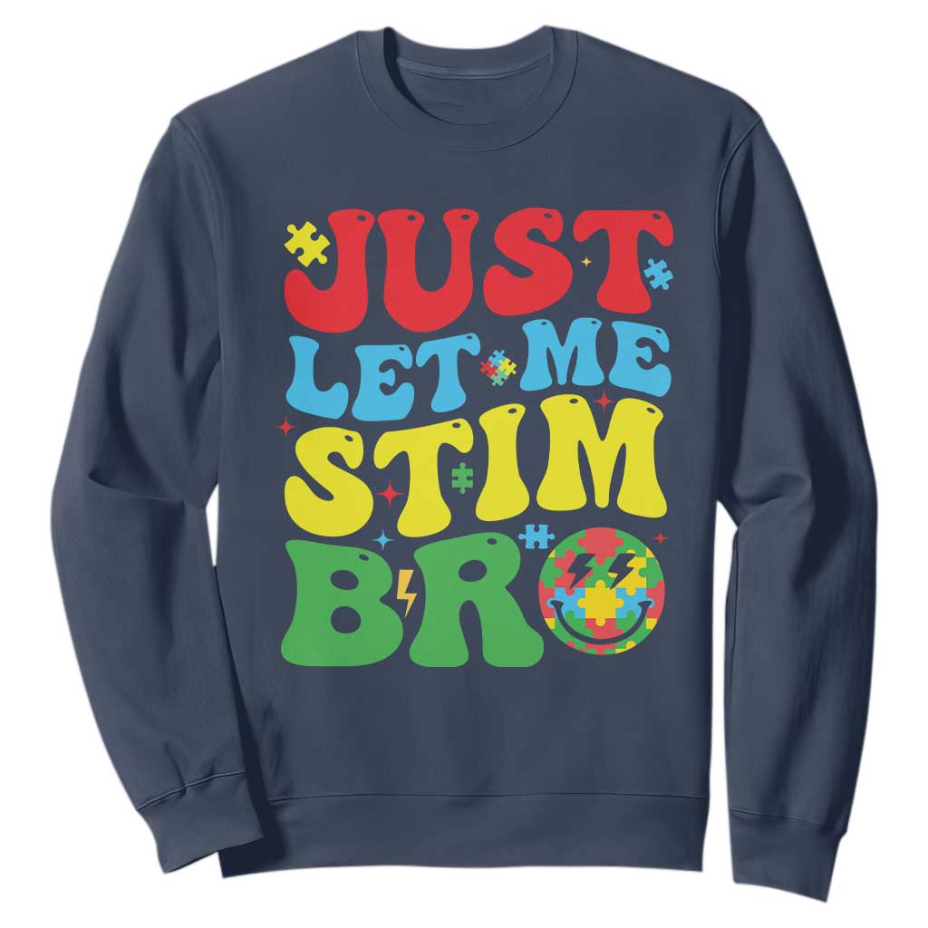 Just Let Me Stim Bro Sweatshirt Autism ADHD Stimming TS09 Navy Print Your Wear