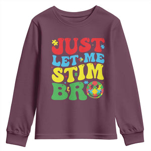 Just Let Me Stim Bro Youth Sweatshirt Autism ADHD Stimming TS09 Maroon Print Your Wear