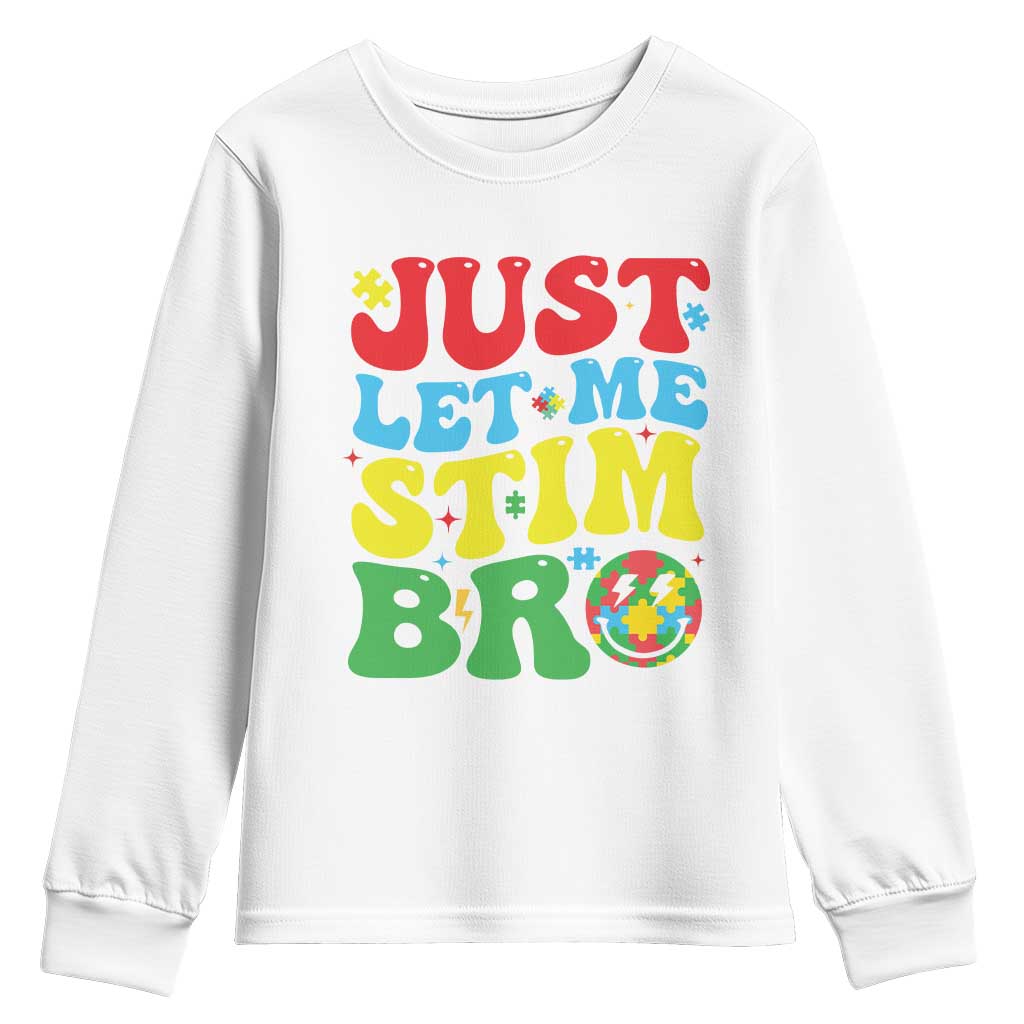 Just Let Me Stim Bro Youth Sweatshirt Autism ADHD Stimming TS09 White Print Your Wear