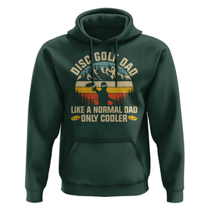 Disc Golf Dad Hoodie Like A Normal Dad Only Cooler Retro TS09 Dark Forest Green Print Your Wear