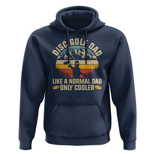 Disc Golf Dad Hoodie Like A Normal Dad Only Cooler Retro TS09 Navy Print Your Wear