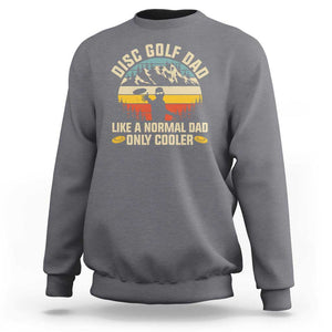 Disc Golf Dad Sweatshirt Like A Normal Dad Only Cooler Retro TS09 Charcoal Print Your Wear