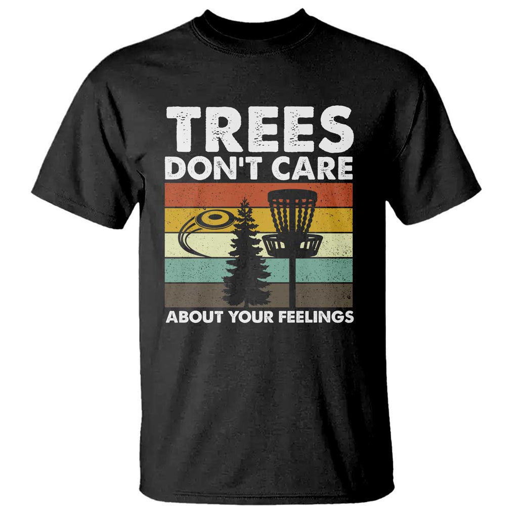 Funny Disc Golf T Shirt Tree Don't Care About Your Feelings TS09 Black Print Your Wear