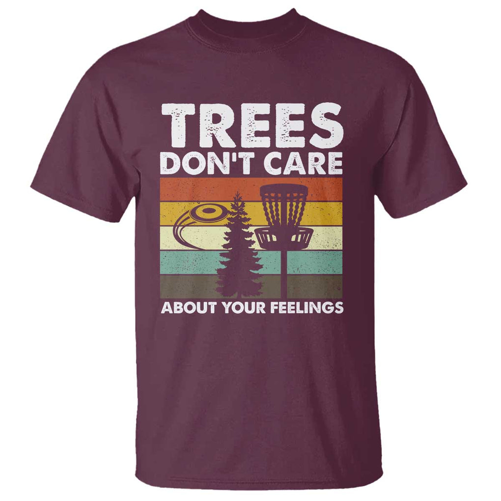Funny Disc Golf T Shirt Tree Don't Care About Your Feelings TS09 Maroon Print Your Wear