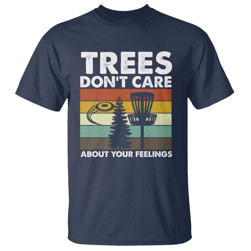 Funny Disc Golf T Shirt Tree Don't Care About Your Feelings TS09 Navy Print Your Wear