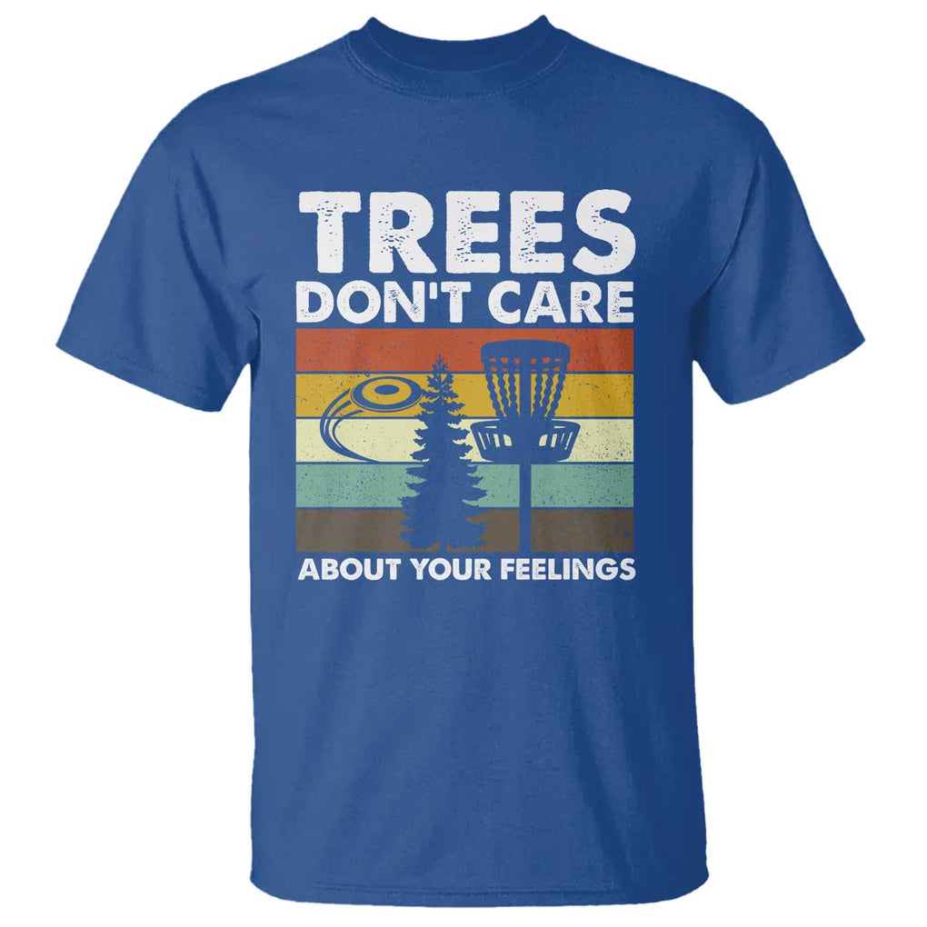 Funny Disc Golf T Shirt Tree Don't Care About Your Feelings TS09 Royal Blue Print Your Wear